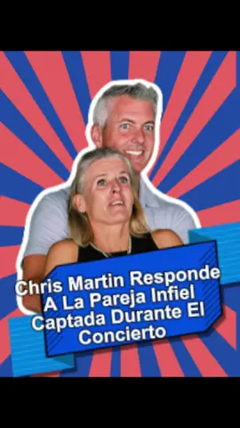 Chris Martin responde a la pareja infiel captada durante el concierto#chrismartin#MeganKerrigan#andybyron#tour#usa#fyp#foryou