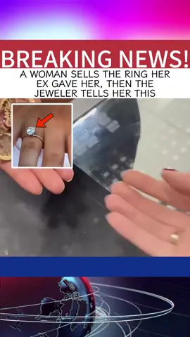 A WOMAN SELLS THE RING HER EX GAVE HER, THEN THE JEWELER TELLS HER THIS!#news #foryou #fyp #tiktoknews #breakingews