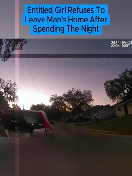 Part 1 | Entitled Girl Refuses To Leave Man's Home After Spending The Night #cops #copsoftiktok 