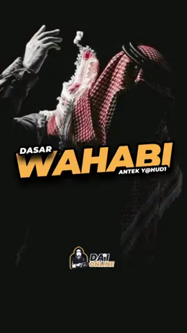 Dasar wahabi #wahabi #salafi #manhajsalaf #daionline