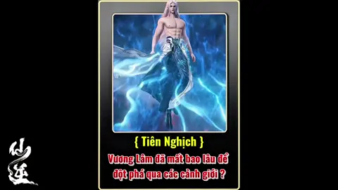 Vương Lâm đột phá qua các cảnh giới mất bao nhiêu năm ? #tiennghich #hoathinhtrungquoc #xuhuong #hh3dtrungquoc #hh3dtq 