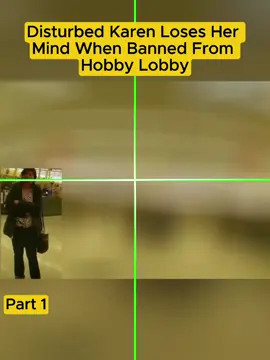 Disturbed Karen Loses Her Mind When Banned From Hobby Lobby #cops #copsoftiktok 