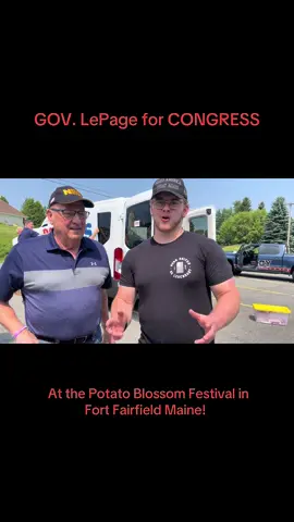 GOV. LePage for CONGRESS at the POTATO BLOSSOM FESTIVAL in Fort Fairfield, Maine! #maine #lepage #MAGA #congress #potatoblossomfestival 