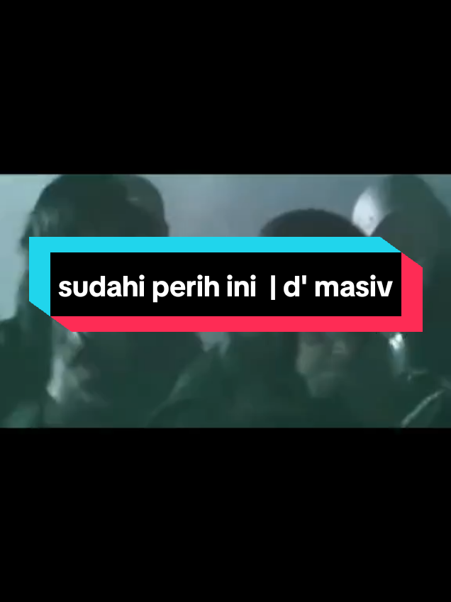 sudahi perih ini | d' masiv #musikindonesia  #storymusic 