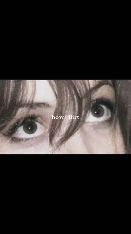 wdym you couldn’t tell i was in love with you? 😔 #fyp #girlblogger #eyes #flirting #relatable 