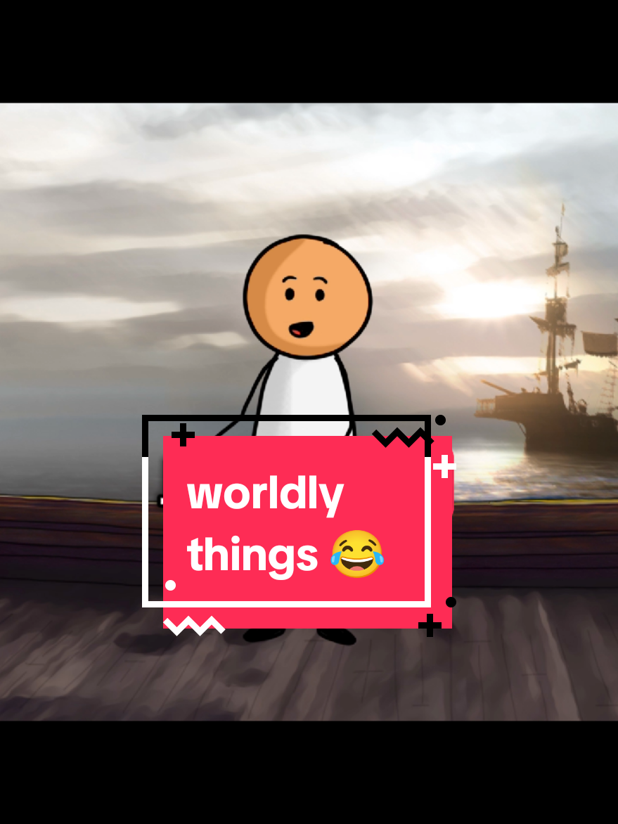 worldly things 😂#funny #comedyvideos #goviral #fyp #creatorsearchinsights 