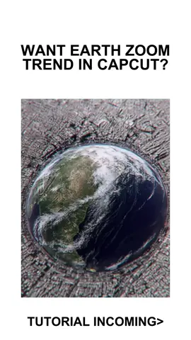 Earth Zoom Tutorial CapCut #CapCut #capcuttutorial #mxtstutorial #areyouaneditor #capcuthelp #edittutorial #capcutpioneer 