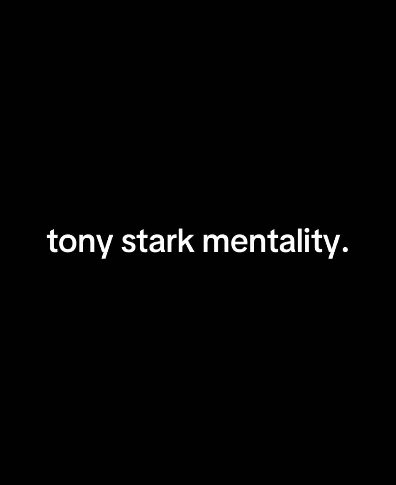 tony stark mentality. (part 2) #fyp #ironman #tonystark #mentality #avengers #marvel #funny #viral 