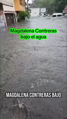 Magdalena Contreras bajo el agua #magdalenacontreras #inundaciones #lluviasfuertes #lluviascdmx #lluviamexico #cdmx #pararti #paratodos #fyp 