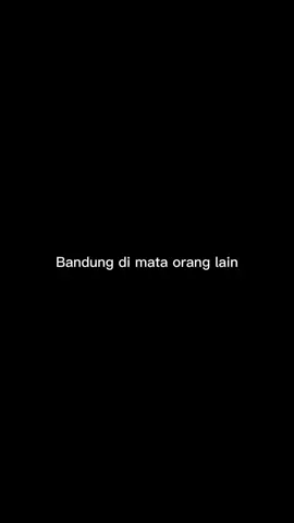 Bandung di mata orang lain Bandung di mata ku☠️🚀adalah kota lahirnya para juara #persibjuara#bandung#bobotohpersib1933💙#briliga1#vikingpersibclub#juara🤲#fyp