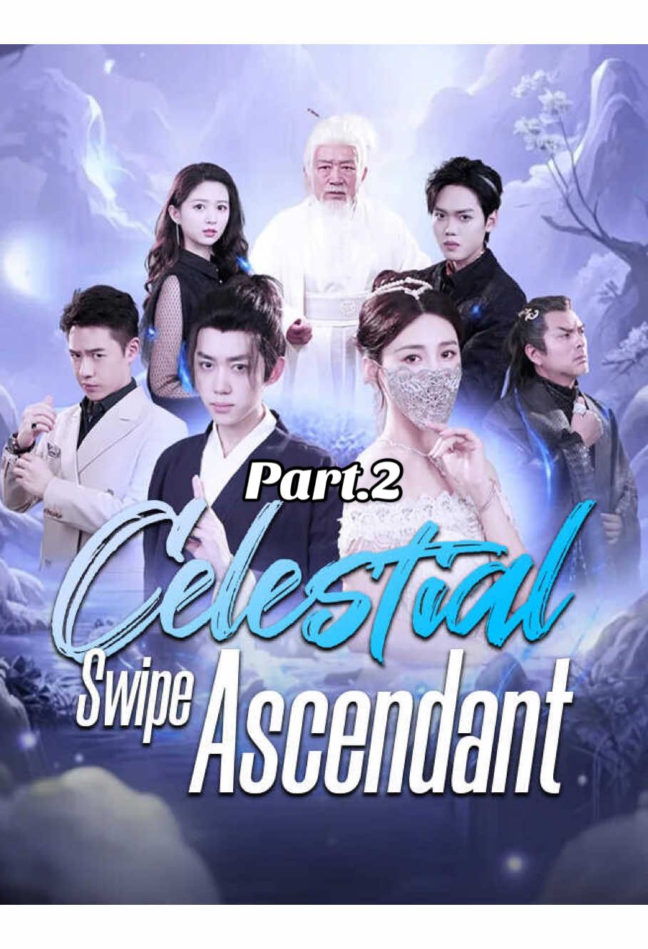 Celestial swipe ascendant part2 #stardusttv #chinesedrama #chinesedramas #shortfilms #foryou 