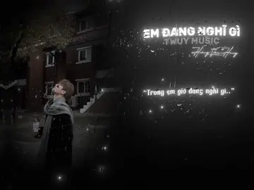Tem đang nghĩ gì #nhacchill #capcup #tamtrang #nhacremix #emdangnghigiremix #xuhuong