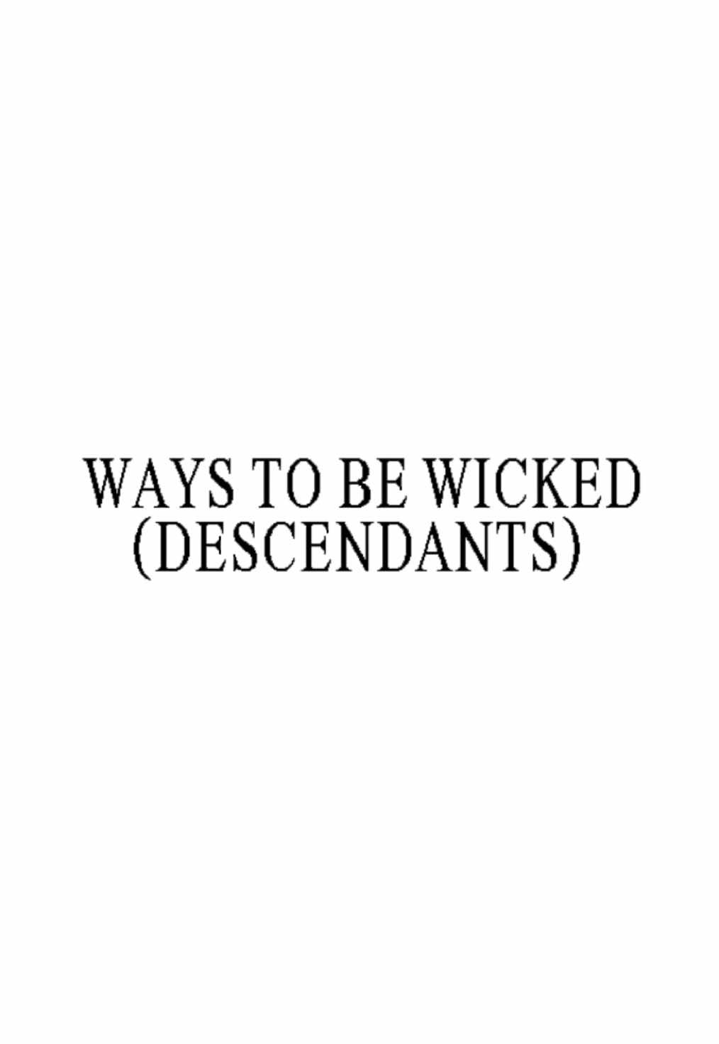WAYS TO BE WICKED #DESCENDANTS #descendants #foryou #fyp #fypシ #fypviralシ #lyricsvideo #lyrics #viral #fypシ゚viral #fyppppppppppppppppppppppp 