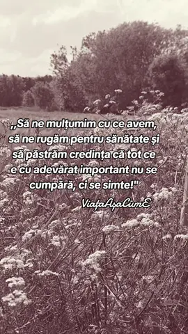 #viataasacume  #viata  #viataefrumoasa  #multumire 