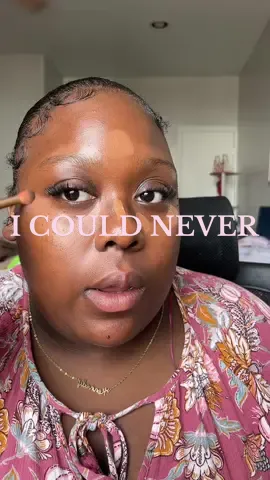 Could never be me 💁🏾‍♀️