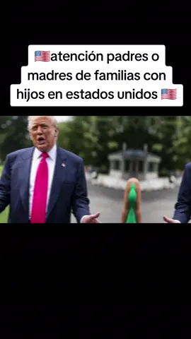 atención padres madres de familias con hij**  en estados unidos
