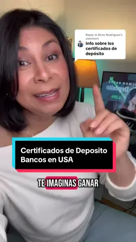 Replying to @Rene Rodriguez Certificados de Depósito #CD #certificadosdedeposito #bancosenusa #bancosenestadosunidos #tiktokpartner 
