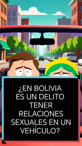 EN BOLIVIA TENER RELACIONES $3XUALES  EN UN VEHÍCULO ES CONSIDERADO UN DELITO #derechopenalboliviano #lapaz_bolivia #derechobolivia #santacruzbolivia