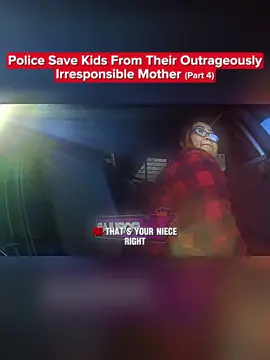 Police Save Kids Their Outrageously Irresponsible Mother - Part 4 #cops #bodycam #copsoftiktok #officer #police #policeofficer #copsusa #fyp 