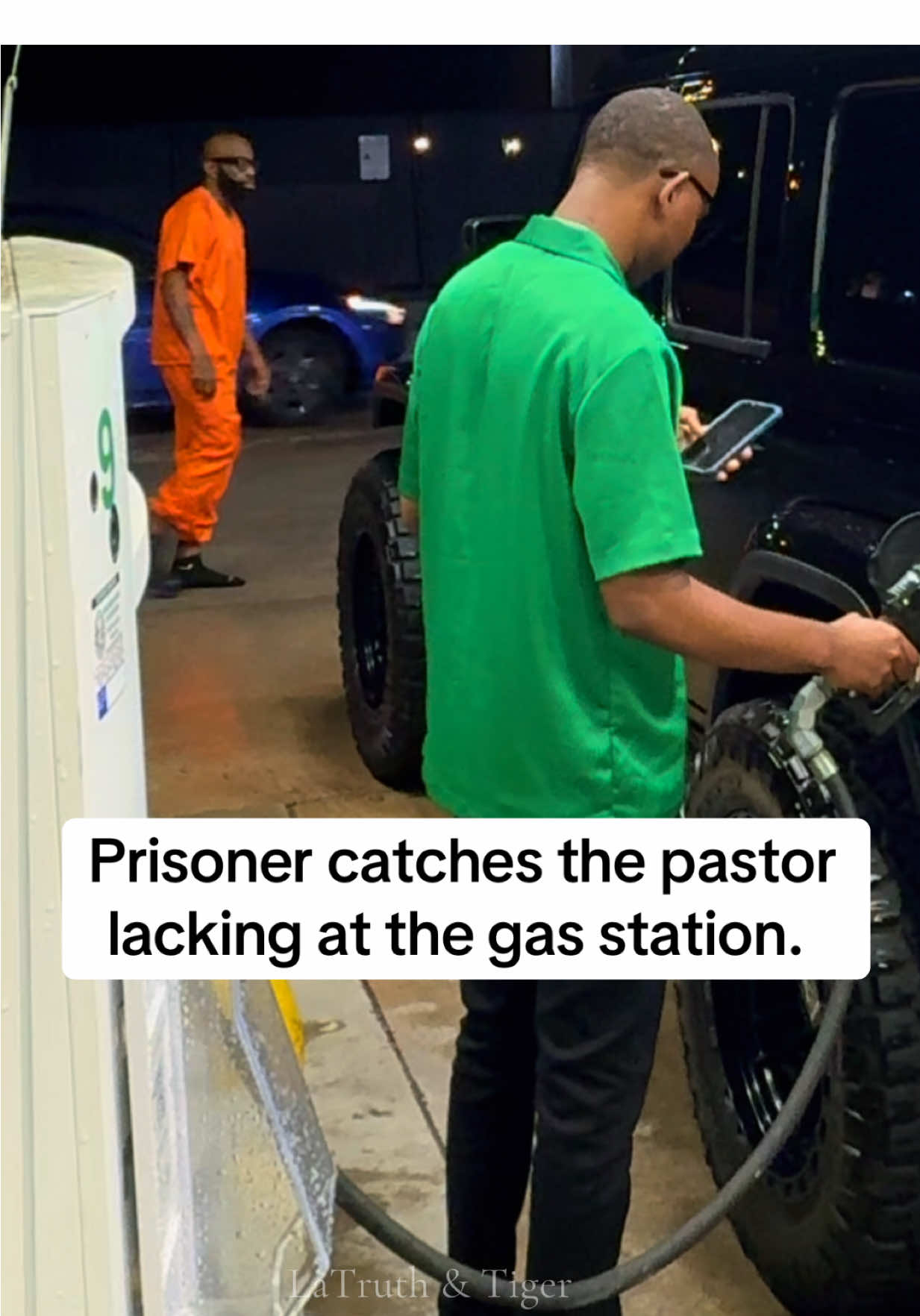 Prisoner catches the pastor lacking at the gas station. 