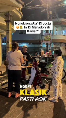 Nongkrong Ala” Di Jogja 😍🌻, Ini Di Manado Yah Kawan” #ngopiyuk #manado #klasik #ngopiklasik #astreastarindonesia #CapCut #kopimotor #street #manadoviral 