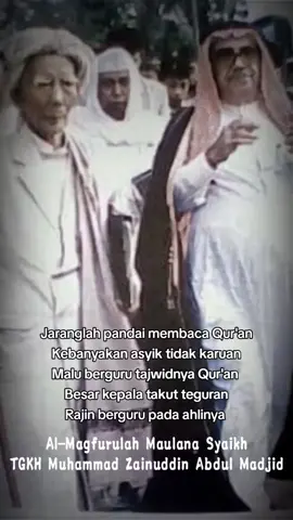 Jaranglah pandai membaca Qur'an Kebanyakan asyik tidak karuan Malu berguru tajwidnya Qur'an  Besar kepala takut teguran Rajin berguru pada ahlinya #nw #syaikhzainuddinabdulmajid #tgkhmuhammadzainuddinabdulmadjid #nahdlatulwathan #lombok #lomboktimur #fyp 