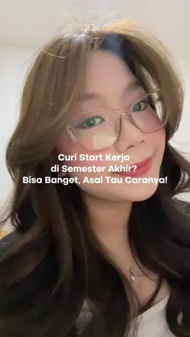 Kamu berani curi start juga? 📌Follow kita untuk tips karir lainnya #work #kerja #kuliah