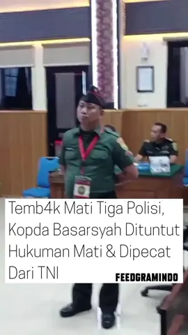 Oditur Militer menuntut terdakwa Kopda Bazarsah dengan hukuman mati dan dipecat dari satuan TNI lantaran terbukti telah melakukan penembakan tiga anggota polisi hingga tewas serta mengelola judi sabung ayam. Oditur Militer Letnan Kolonel (Letkol) Darwin Butar Butar menyatakan, perbuatan terdakwa Kopda Bazarsah tersebut telah melanggar Pasal 340 KUHP tentang Pembunuhan Berencana.