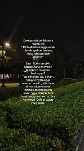 inii bukan soal mana yang benar atau salah, tapi soal waktu, kapasitas diri, dan apa yang paling penting saat inii)) 