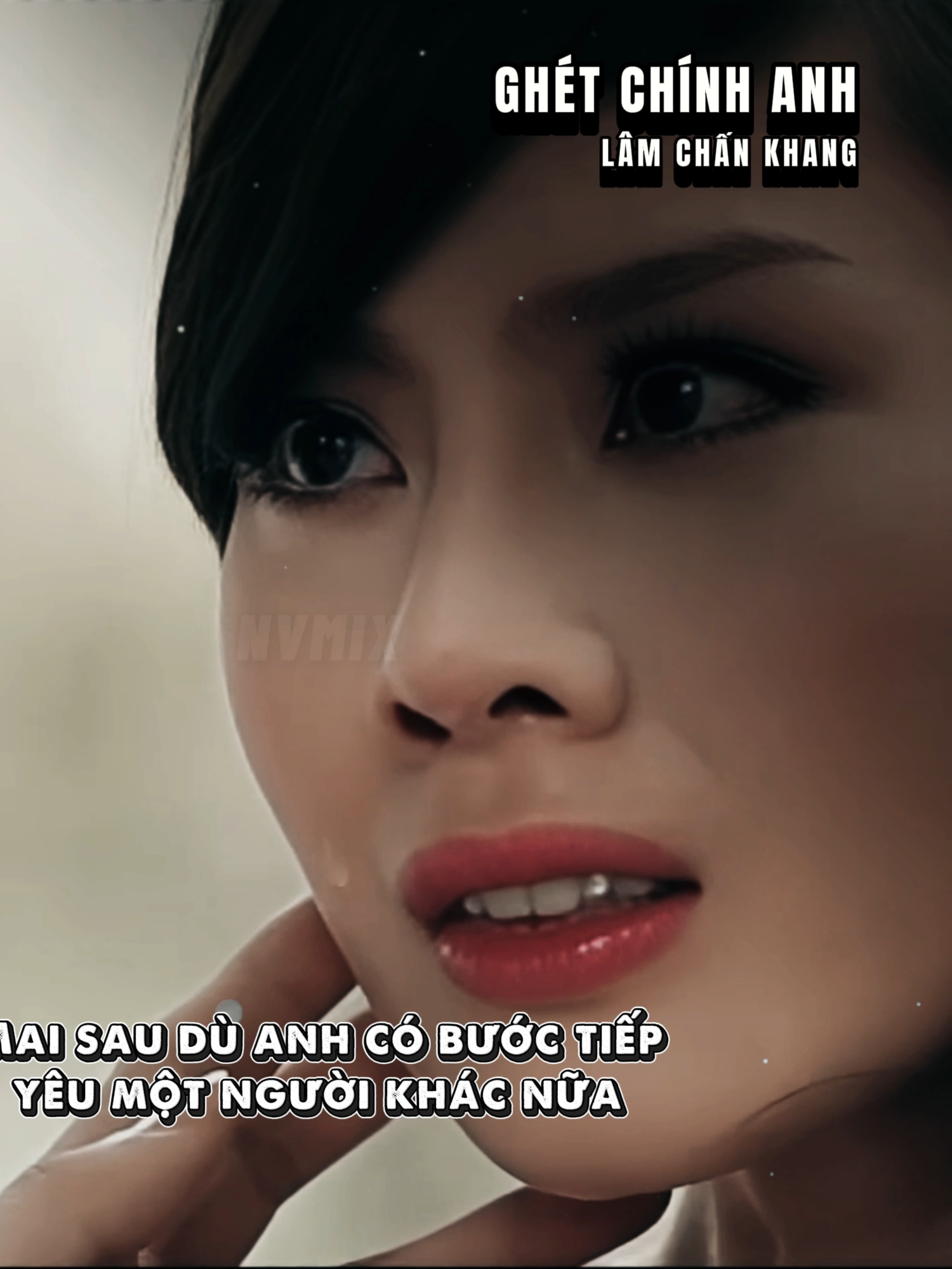Nguyên nhân là do con tim anh không còn yêu như lúc trước...#ghetchinhanh #lamchankhang #nvmix #nvmix25 #namviet