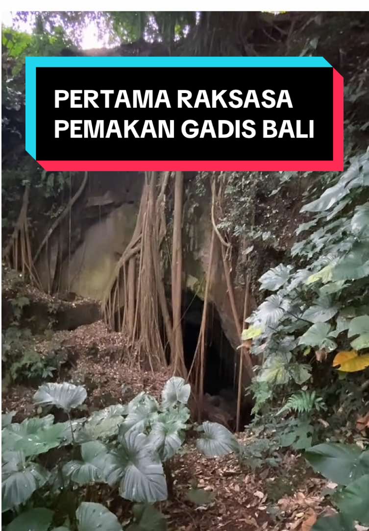 Goa raksasa pemakan gadis #ceritakita #ceritahoror #horor #pandimitostv #fyp #ceritakita #abandoned #misteri #mitos #viraltiktok #bali #bali24jam #ceritaseram #explore 
