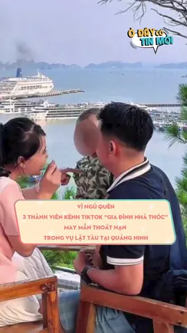 Vì ngủ quên, 3 thành viên kênh TikTok “Gia đình nhà Thóc” may mắn thoát nạn trong vụ lật tàu tại Quảng Ninh #odaycotinmoi #LearnOnTikTok #xuhuong
