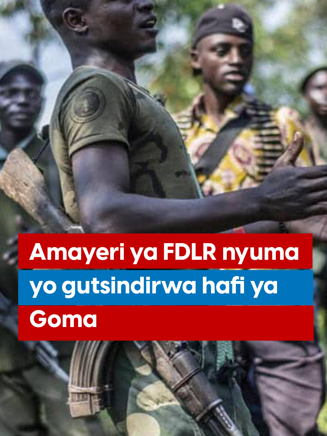 Sobanukirwa amayeri umutwe w'iterabwoba wa FLDR wagiye ukoresha nyuma y'uko ihuriro AFC/M23 rifashe Umujyi wa Goma muri Mutarama 2025. #igiheofficial #foryoupage