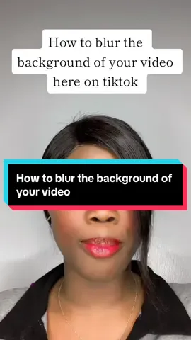 How to blur the background of your video #tiktoktips #tiktoktutorials #creatortips #newtiktokers #newontiktok #tiktokbeginners #drqueenzoe 