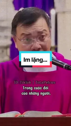 Chúa dạy chúng ta im lặng...#tiktokconggiao #catholictiktok #conggiaovietnam #tolapetrus #lmphuongdinhtoai 