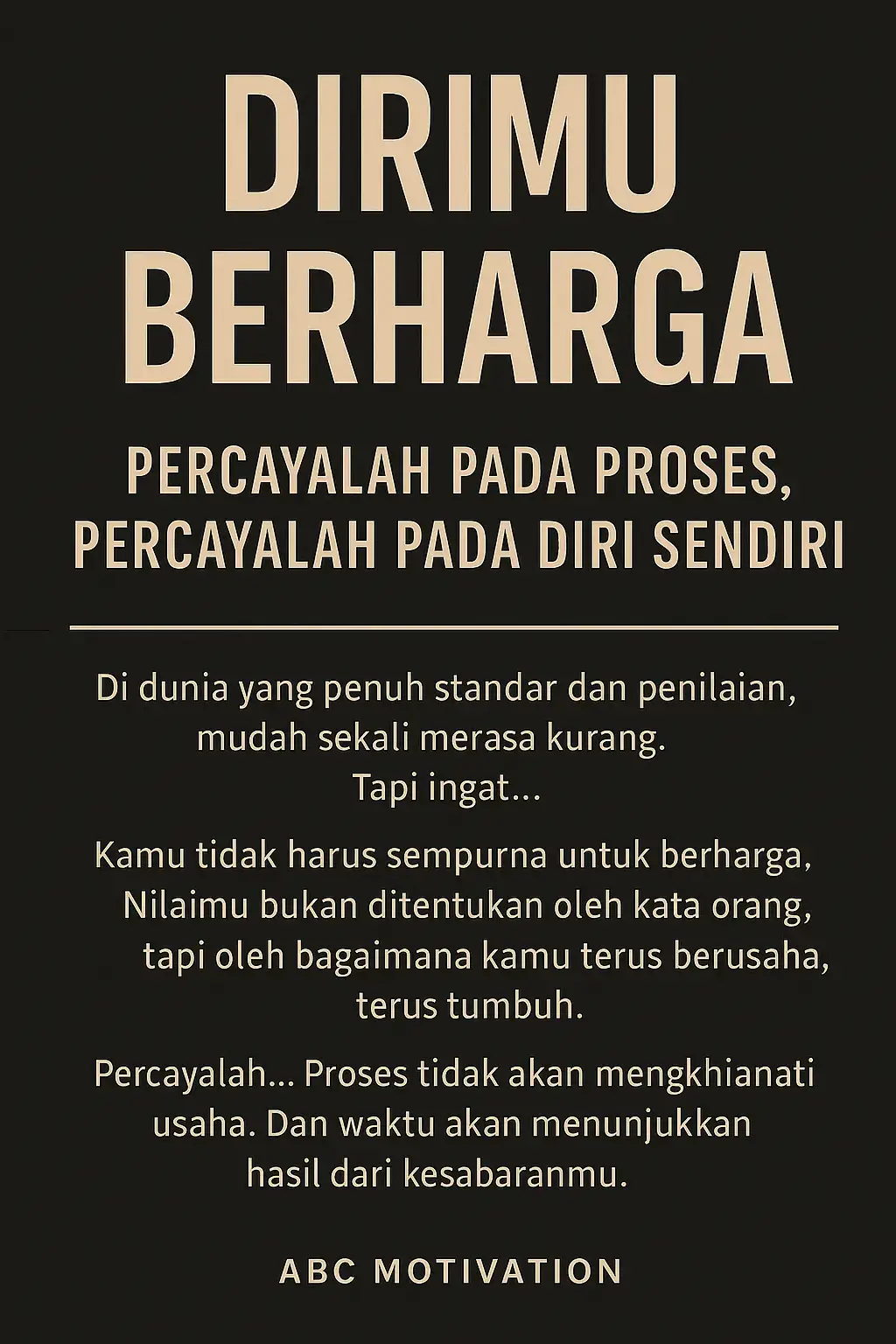 🌟 Dirimu Berharga: Percayalah pada Proses, Percayalah pada Diri Sendiri  💬 1. Pembuka – Jangan Ragukan Dirimu Di dunia yang penuh standar dan penilaian, mudah sekali merasa kurang. Tapi ingat… Kamu tidak harus sempurna untuk berharga. Nilaimu bukan ditentukan oleh kata orang, tapi oleh bagaimana kamu terus berusaha, terus tumbuh.  🌱 2. Inti Pesan – Proses Itu Tidak Instan, Tapi Pasti Setiap perjuanganmu hari ini, meski kecil, sedang membentuk dirimu yang hebat esok hari. Percayalah… Proses tidak akan mengkhianati usaha. Dan waktu akan menunjukkan hasil dari kesabaranmu.  💪 3. Ajakan Aksi – Percaya pada Diri Sendiri • Kamu tidak harus bisa semuanya sekarang • Kamu hanya perlu percaya bahwa kamu bisa terus belajar • Kamu tidak sendiri, semua orang berproses Karena orang yang akhirnya berhasil, adalah yang tetap percaya pada dirinya meski dunia meragukan.  ✨ 4. Penutup – Dirimu Punya Nilai Jangan menunggu orang lain menghargaimu. Mulailah dengan menghargai diri sendiri. Kamu sedang tumbuh. Kamu sedang berkembang. 🌈 Dan kamu… berharga.  💎 “Dirimu berharga: Percayalah pada proses, percayalah pada diri sendiri.” . . . #DirimuBerharga #PercayaDiri #ABCmotivation #FYPmotivasi #ProsesAdalahKunci #MotivasiHariIni #SelfWorth #KamuBerharga #MotivasiDiri #HealingJourney #SelfEmpowerment #CintaDiri 