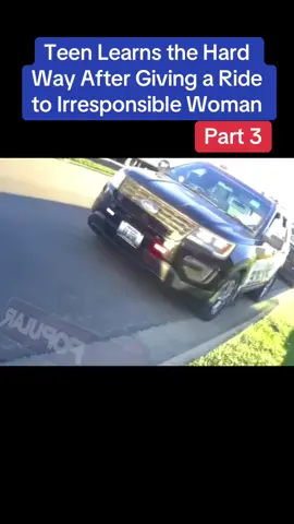 Teen Learns the Hard Way After Giving a Ride to Irresponsible Woman #Tatcha #police #cops #policeofficer #foryou 