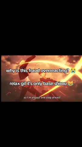 gilgamesh gets all his best feats from aba 😭  #fraudgamesh #shirouemiya #typemoon #fyp #fatestaynight