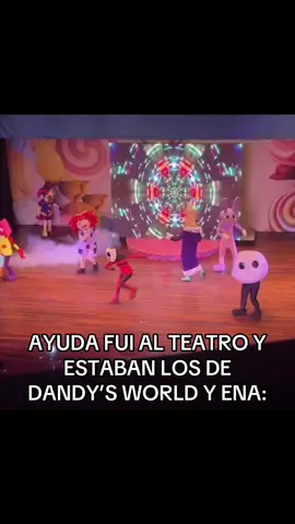 AYUDA FUI AL TEATRO Y ESTABAN LOS DE DANDY’S WORLD Y ENA.#parati#viral#fyp#bodrio#glitch#xd#xdddddd#fypシ゚#cringe#bautista#ena#brainrot@Roblox@BlushCrunch@Glitch_Productions@Gooseworx#theamazingdigitalcircus 