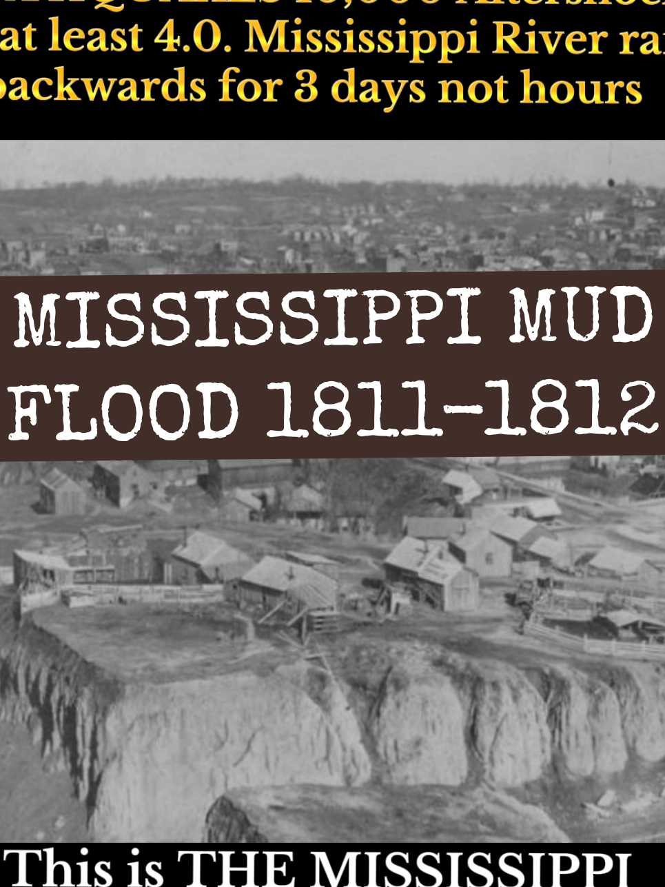 THE MISSISSIPPI RAN BACKWARDS & BURIED CITIES  IN MUD.  #mississippiflowedbackwards #newmadridearthquake #mudflood #buriedinmud #hydroblasting #digout #cataclysms #youpage #DidYouKnow #screammovie #VozDosCriadores 