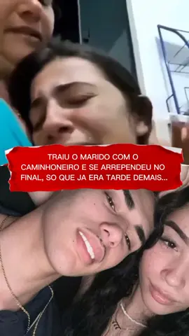 Traiu o marido e se arrependeu muito no final.