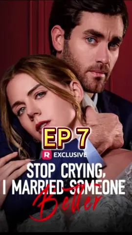 Next in My Bio<Title: Stop Crying, lMarried Someone Better #fyp#drama #foryou #foryoupage #fullep #full #reelshort #minidrama #reelshortapp #reelshortvideo #shortvideo #tiktokdrama #shortmovies #mustwatch #verticals #trailer #lovestory