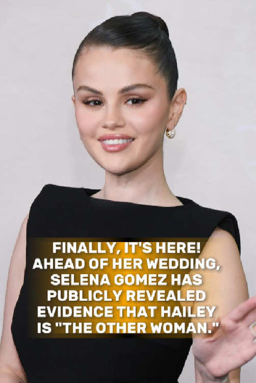 Finally, it's here! Ahead of her wedding, Selena Gomez has publicly revealed evidence that Hailey is 
