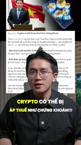 Crypto có thể bị áp thuế như chứng khoán. Bộ Tài chính đề xuất thu nhập từ chuyển nhượng tài sản số gồm tài sản ảo, tài sản mã hóa sẽ phải chịu thuế từ 1/1/2026. Cụ thể: - Mức thuế suất dự kiến: 0,1% trên giá trị chuyển nhượng của từng lần giao dịch - tương tự đang áp dụng với chứng khoán. - Điều kiện áp dụng: mua bán thực hiện trên sàn giao dịch có quản lý minh bạch, công khai về giá và có tần suất thường xuyên. Còn với chứng khoán, Bộ Tài chính đang đề xuất thay đổi thành đánh thuế 20% trên tiền lãi ròng, nếu lỗ thì không phát sinh nghĩa vụ thuế. - Theo VnExpress - #dcgr #5phutcrypto #blockchain #crypto 