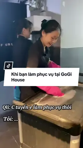 Em chỉ làm phục vụ thôi…. #GoGihouse #Vôtrihouse 