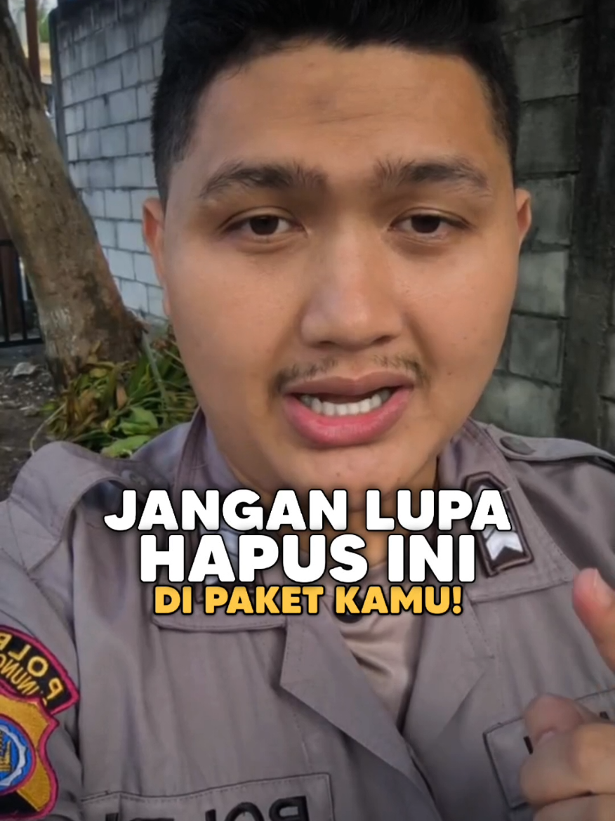 HATI HATI, JANGAN LUPA HAPUS INI DI PAKET KAMU YA. 