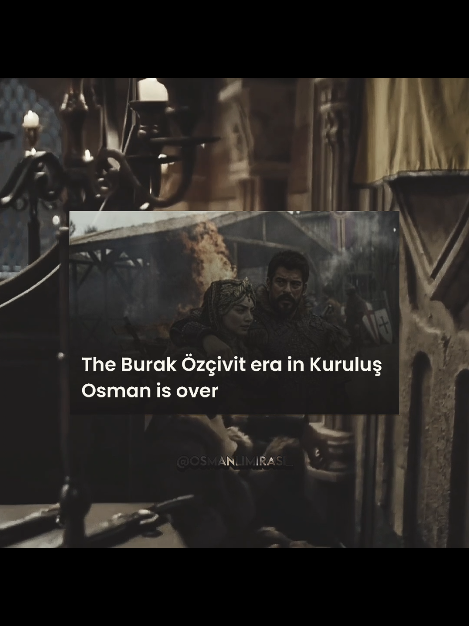 Bir dönemin sonu... #kurulusosman #osman #kurulusdizisi #burakozcivit #viral #edits #fyp 