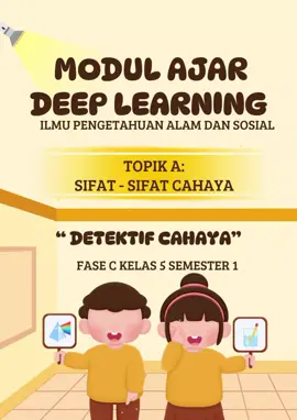 MODUL AJAR DEEP LERANING IPAS KELAS 5 TOPIK A: CAHAYA DAN SIFATNYA #cahaya #foryoupage #xyzbca #fyp #fyppppppppppppppppppppppp 