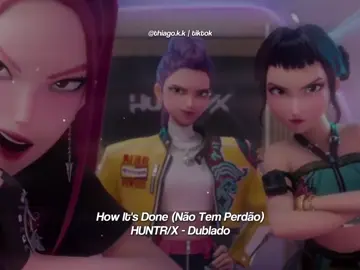 Não Tem Perdão (Huntrix) completa  créditos: @thiago.k.k #fyp #fyyyyyyyyyyyyyyyy #huntrix #fy #vaiprofycaramba 
