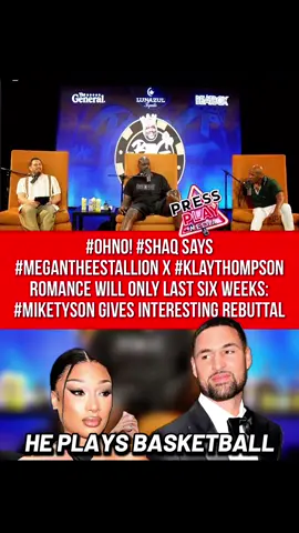 #pressplay▶️: #OhNo! #shaq says #megantheestallion x #klaythompson’s romance will only last six weeks. #miketyson gives an interesting rebuttal. 🎥: TheBigPodcast